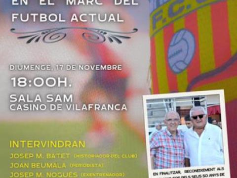 FUTBOL CLUB VILAFRANCA - PASSAT, PRESENT I FUTUR EN EL MARC DEL FUTBOL ACTUAL